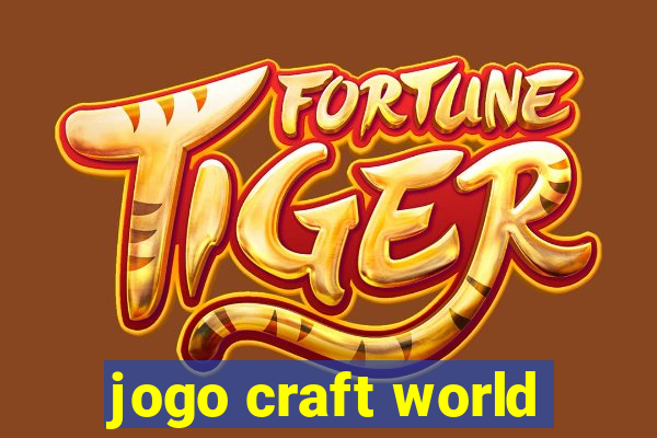 jogo craft world